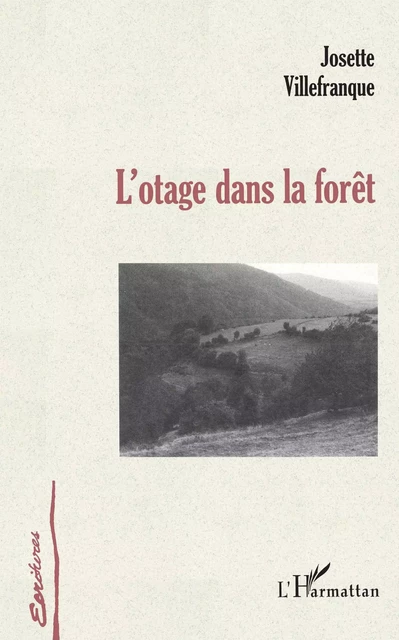 L'otage dans la forêt - Josette Villefranque - Editions L'Harmattan