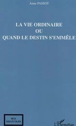 La vie ordinaire ou quand le destin s'emmêle