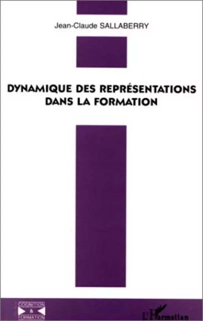 Dynamique des représentations dans la formation - Jean-Claude Sallaberry - Editions L'Harmattan