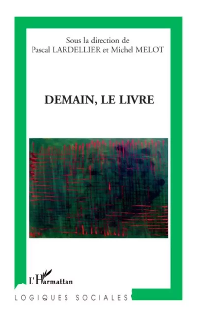 Demain, le livre - Pascal Lardellier - Editions L'Harmattan