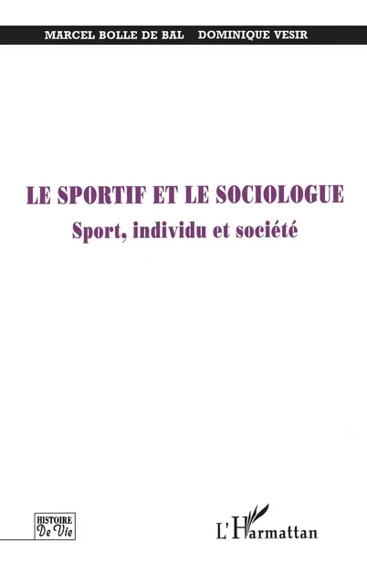 LE SPORTIF ET LE SOCIOLOGUE - Marcel BOLLE DE BAL, Dominique Vesir - Editions L'Harmattan