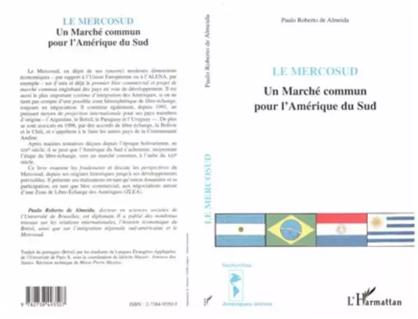 LE MERCOSUD - Paulo Roberto De Almeida - Editions L'Harmattan