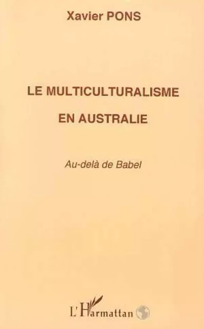 Multiculturalisme en Australie - Xavier Pons - Editions L'Harmattan