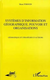 Systèmes d'information Géographique, Pouvoir et Organisations