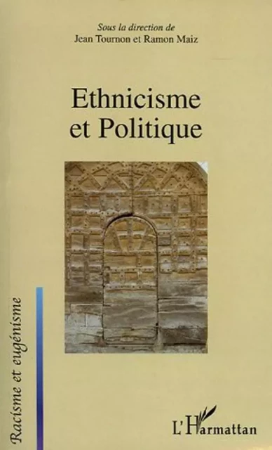 Ethnicisme et Politique - Jean Tournon - Editions L'Harmattan