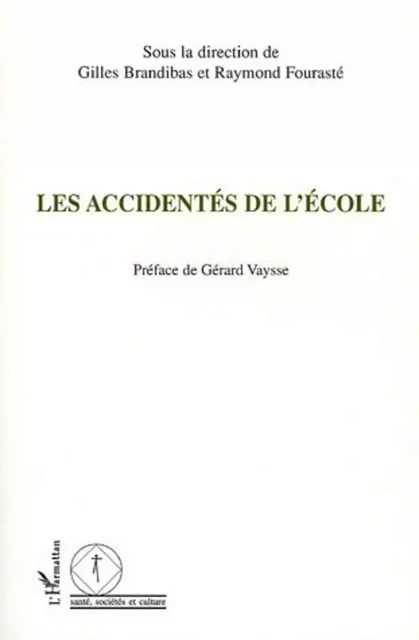 Les accidentés de l'école - Gilles Brandibas - Editions L'Harmattan