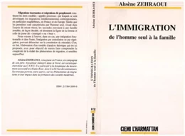 L'immigration : de l'homme seul à la famille