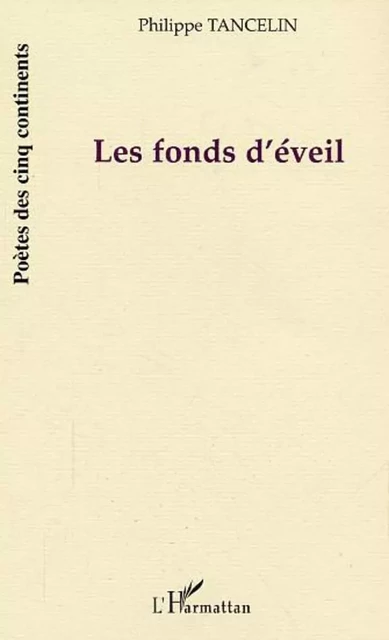 Les fonds d'éveil - Philippe Tancelin - Editions L'Harmattan