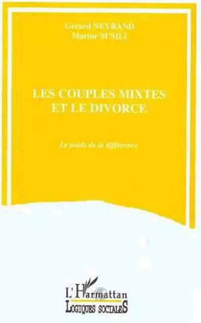 Les couples mixtes et le divorce -  Neyrand gerard, Marine MSili - Editions L'Harmattan