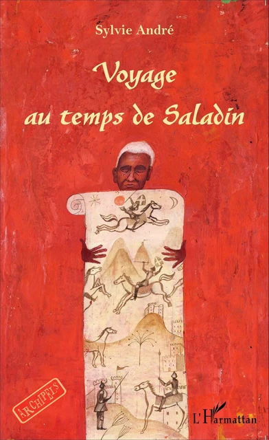 Voyage au temps de Saladin - Sylvie André - Editions L'Harmattan