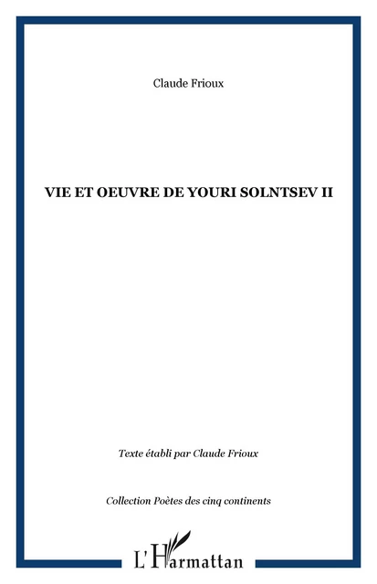 Vie et oeuvre de Youri Solntsev II -  Frioux claude - Editions L'Harmattan