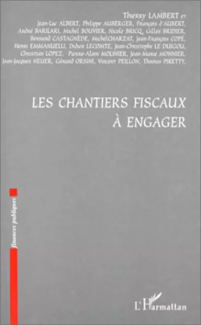 LES CHANTIERS FISCAUX À ENGAGER - Thierry Lambert - Editions L'Harmattan