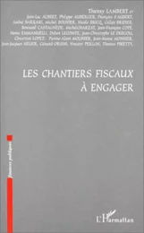 LES CHANTIERS FISCAUX À ENGAGER