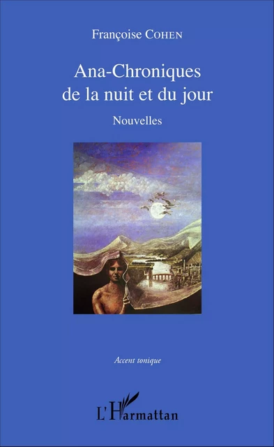 Ana-Chroniques de la nuit et du jour - Françoise Cohen - Editions L'Harmattan