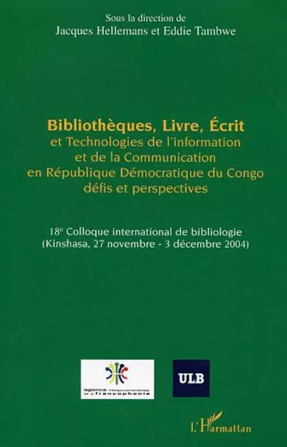 Bibliothèques, Livre, Ecrit et Technologies de l'Information et de la Communication - Eddie Tambwe Kitenge, Jacques Hellemans - Editions L'Harmattan