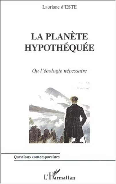 LA PLANÈTE HYPOTHÉQUÉE - Lauriane Este (d') - Editions L'Harmattan