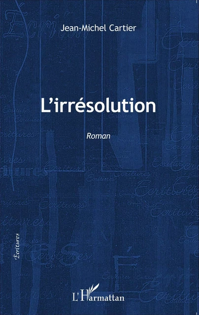 L'irrésolution - Jean-Michel Cartier - Editions L'Harmattan