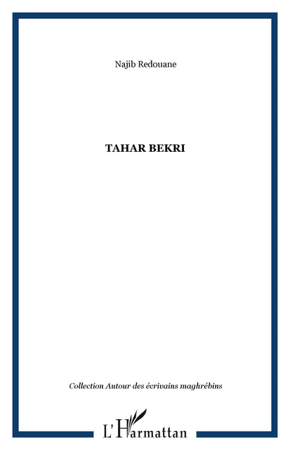 Tahar Bekri - Najib Redouane - Editions L'Harmattan