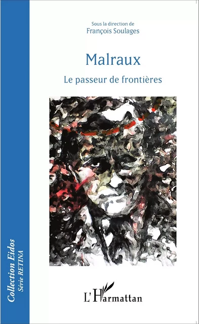 Malraux - François Soulages - Editions L'Harmattan