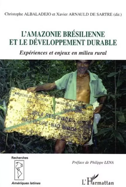 L'Amazonie brésilienne et le développement durable - Xavier Arnauld De Sartre, Christophe Albaladejo - Editions L'Harmattan