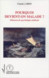 Pourquoi devient-on malade ?