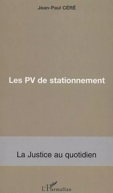 Les PV de stationnement - Jean-Paul Céré - Editions L'Harmattan