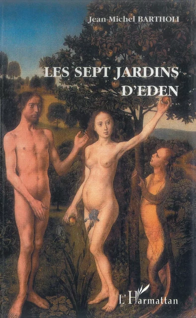 Les sept jardins d'Eden - Jean-Michel Bartholi - Editions L'Harmattan