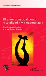 El amor conyugal como "totalidad" y "esperanza"