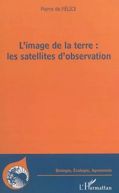 L'image de la terre - Pierre De Felice - Editions L'Harmattan