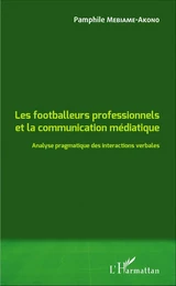 Les footballeurs professionnels et la communication médiatique