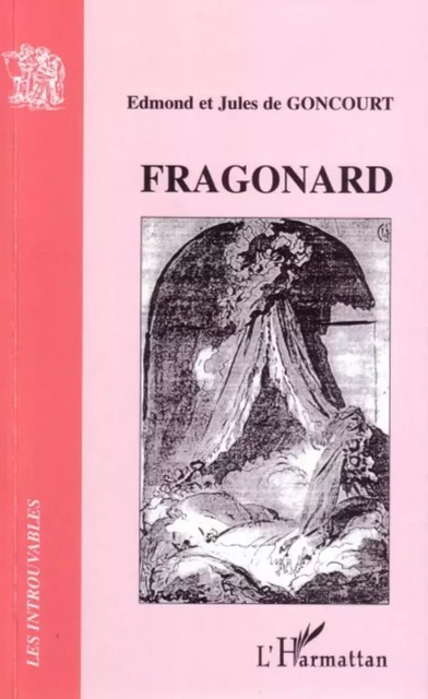 Fragonard - Jules de Goncourt, Edmond de Goncourt - Editions L'Harmattan