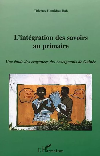 L'intégration des savoirs au primaire - Thierno Hamidou Bah - Editions L'Harmattan