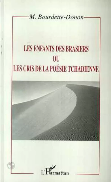 LES ENFANTS DES BRASIERS OU LES CRIS DE LA POÉSIE TCHADIENNE - Marcel Bourdette-Donon - Editions L'Harmattan