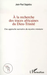 A la recherche des traces africaines du Dieu-Trinité