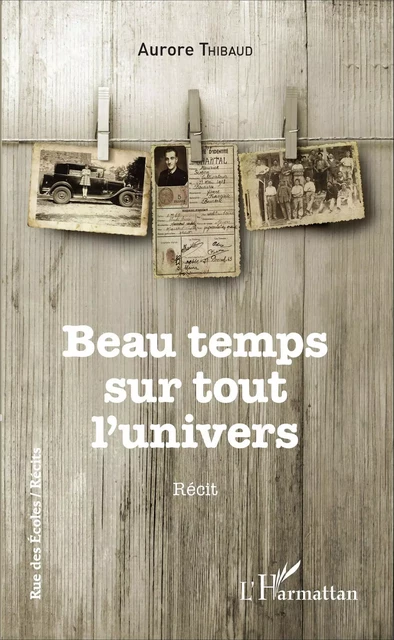 Beau temps sur tout l'univers - Aurore Thibaud - Editions L'Harmattan