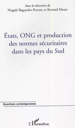 États, ONG et production des normes sécuritaires dans les pays du Sud