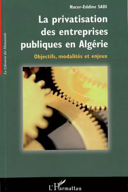 La privatisation des entreprises publiques en Algérie - Nacer-Eddine Sadi - Editions L'Harmattan