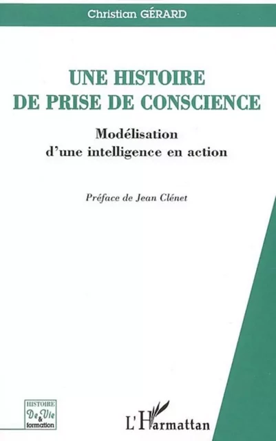 Une histoire de prise de conscience - Christian GÉRARD - Editions L'Harmattan