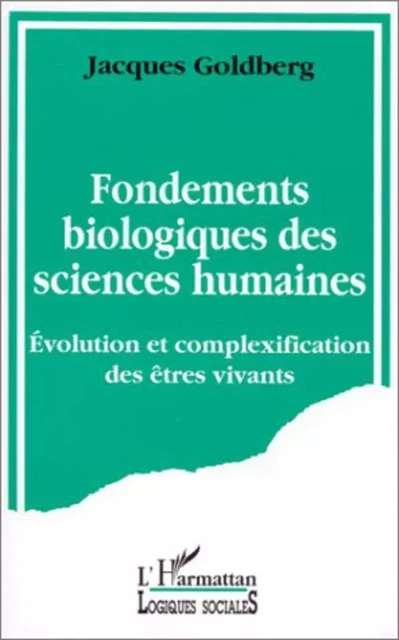 Fondements biologiques des sciences humaines - Jacques Goldberg - Editions L'Harmattan