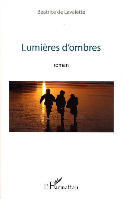 Lumières d'ombres - Béatrice de Lavalette - Editions L'Harmattan