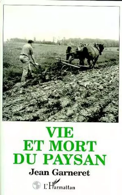 Vie et mort du paysan - Jean Garneret - Editions L'Harmattan