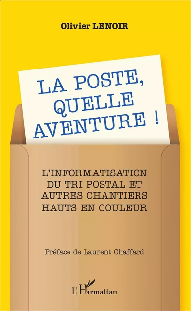 La Poste, quelle aventure ! - Olivier Lenoir - Editions L'Harmattan