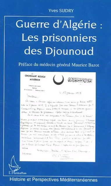 Guerre d'Algérie : Les prisonniers des Djounoud - Yves Sudry - Editions L'Harmattan