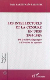 LES INTELLECTUELS ET LA CENSURE EN URSS (1965-1985)