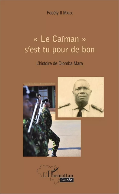 "Le Caïman" s'est tu pour de bon - Facély II Mara - Harmattan Guinée