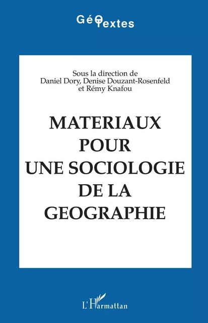 Matériaux pour une sociologie de la géographie - Daniel Dory - Editions L'Harmattan