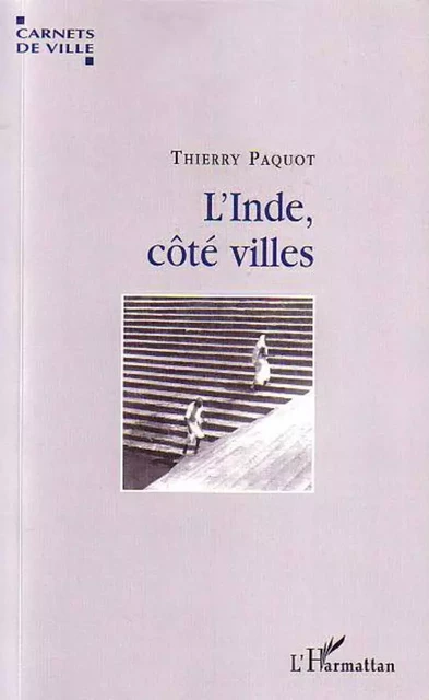 L'Inde, côté villes - Thierry Paquot - Editions L'Harmattan