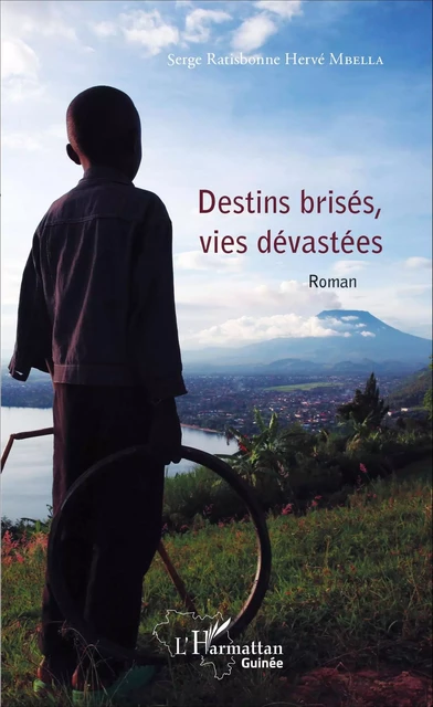 Destins brisés, vies dévastées - Serge Ratisbonne Hervé Mbella - Editions L'Harmattan