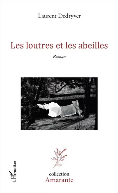 Les loutres et les abeilles - Laurent Dedryver - Editions L'Harmattan