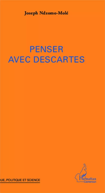 Penser avec Descartes - Joseph Ndzomo-Molé - Editions L'Harmattan